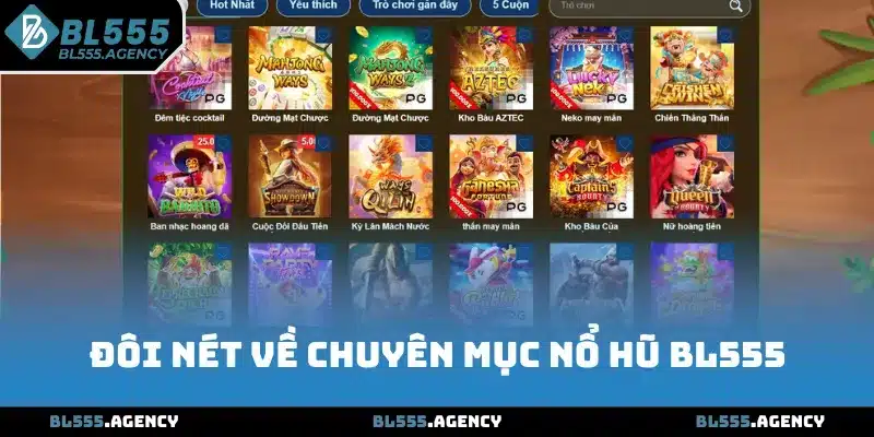 Đôi nét về chuyên mục nổ hũ BL555