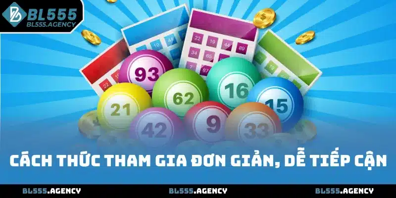 Cách thức tham gia xổ số BL555 đơn giản, dễ tiếp cận