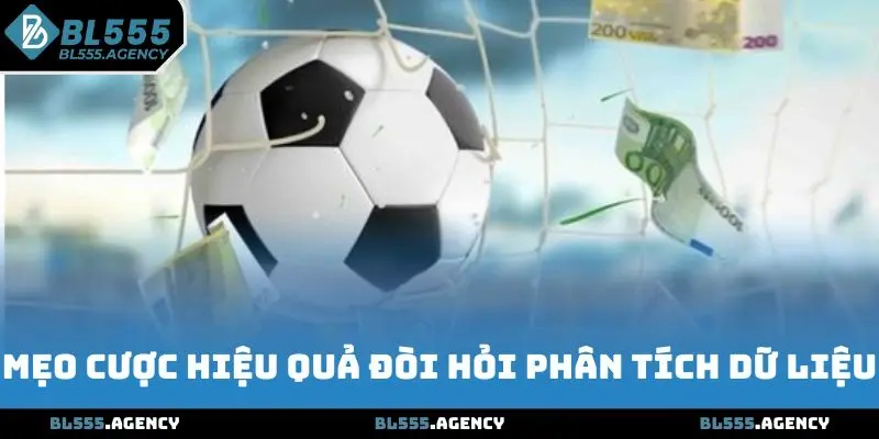 Mẹo cược hiệu quả đòi hỏi phân tích dữ liệu