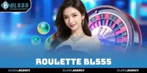 Roulette BL555 - Khám Phá Tựa Game Vòng Quay Đầy Lôi Cuốn