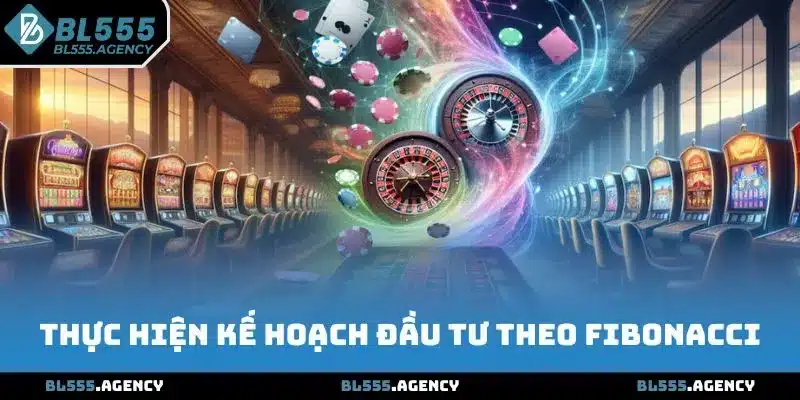 Thực hiện kế hoạch đầu tư theo Fibonacci